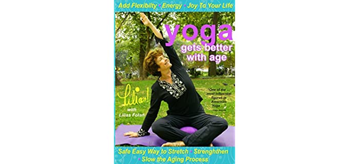 Lilias! Yoga Gets Better With Age For Seniors: Safe and Easy Way to Stretch and Strengthen, Add Flexibility, Increase Energy